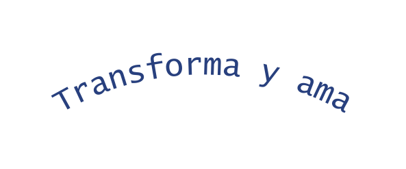 Transforma y ama